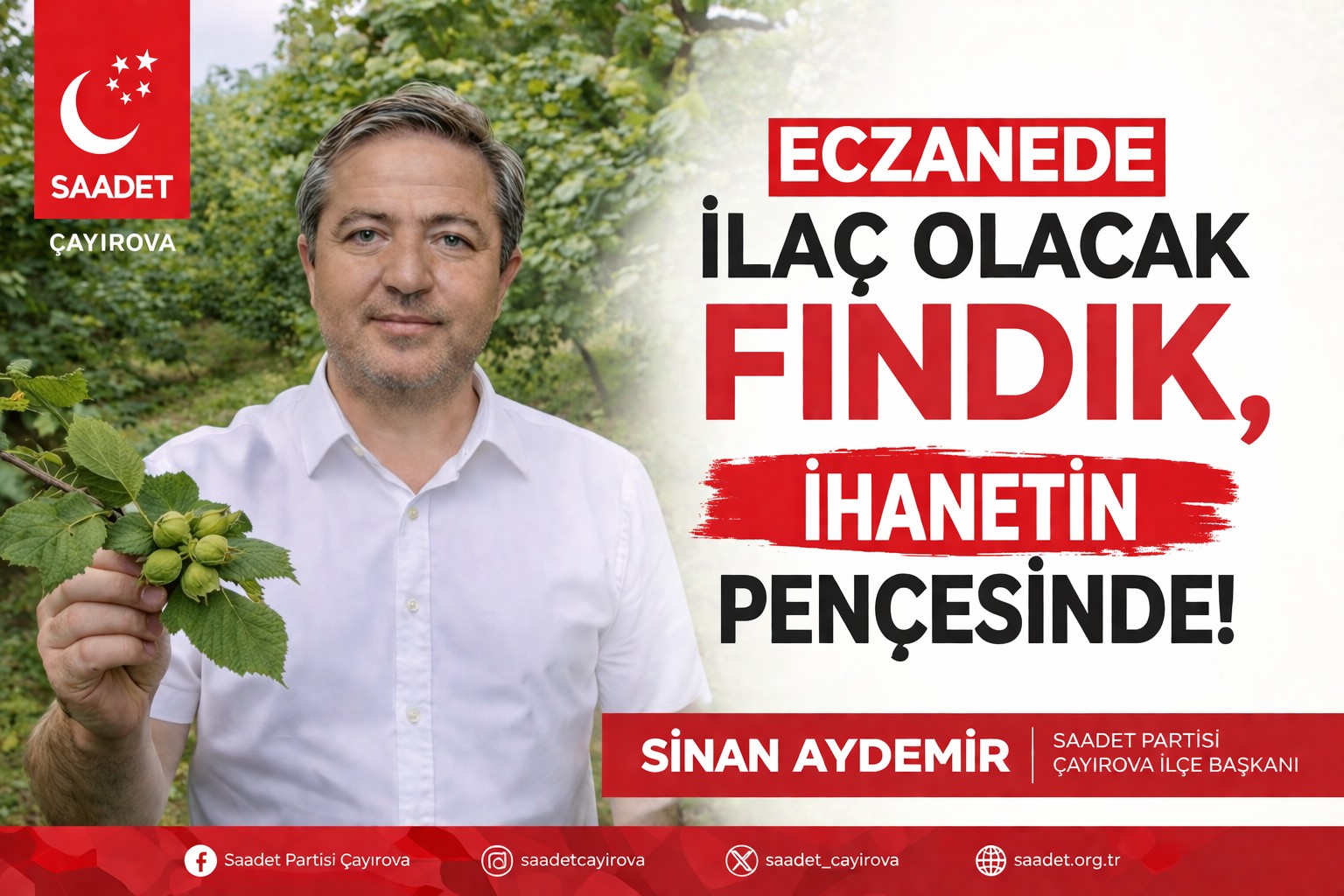 Saadet Partisi Çayırova İlçe Başkanı Sinan Aydemir: Eczanede İlaç Olacak Fındık, İhanetin Pençesinde