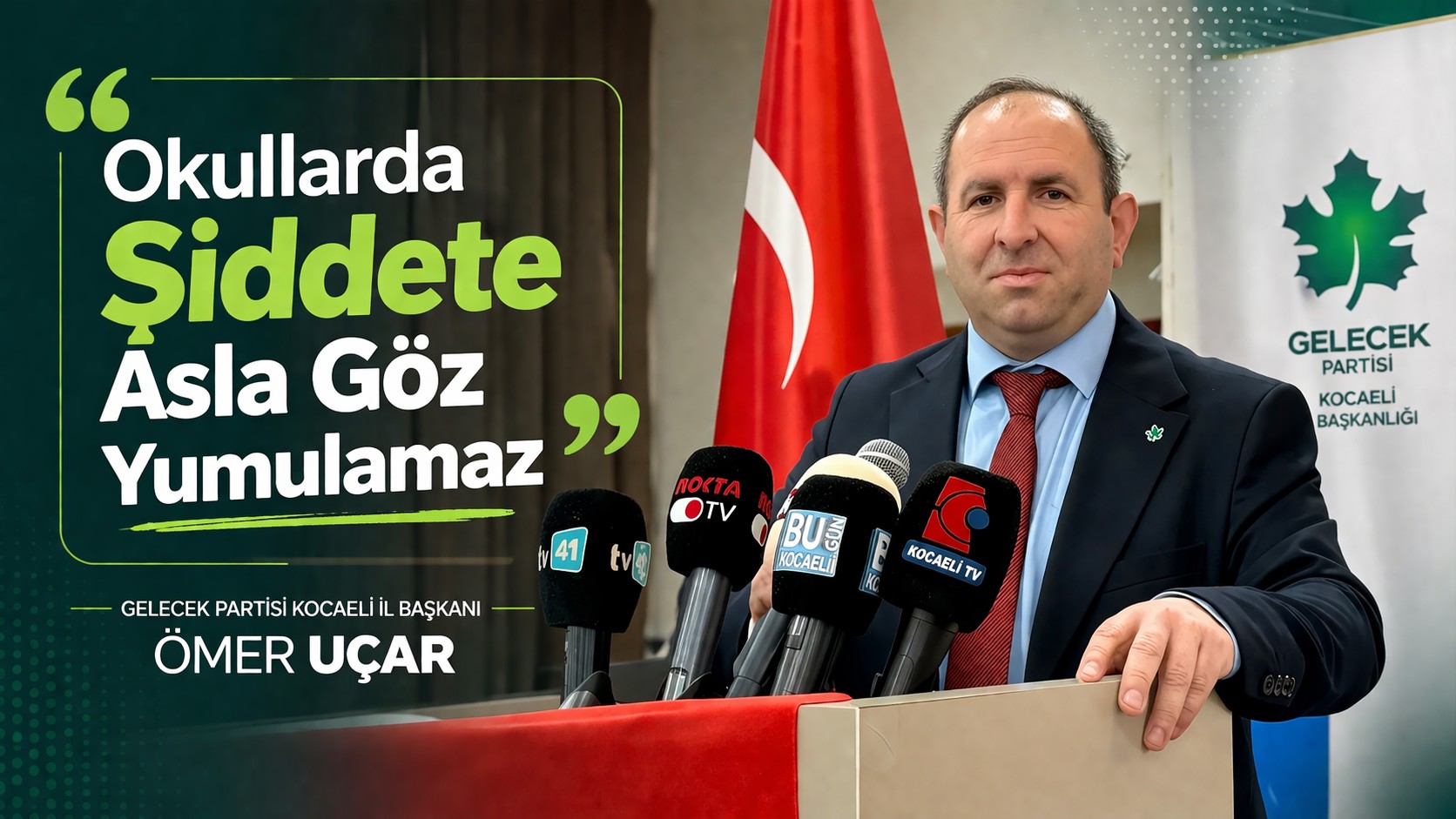 Gelecek Partisi Kocaeli İl Başkanı Ömer Uçar: 